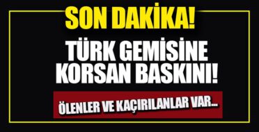 Türk gemisine korsan baskını