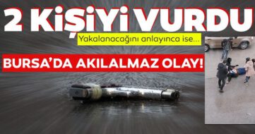 Bursa’da akılalmaz olay! 2 kişiyi vuran zanlı yakalanacağını anlayınca…