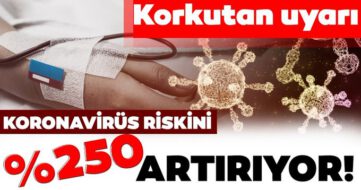 Son dakika haber | Corona virüs ile ilgili korkutan açıklama: Covid-19’a yakalanma riskini yüzde 250 artırıyor