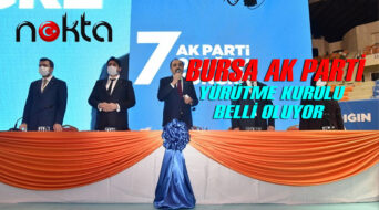 Ak Parti Bursa İl’de yürütme kurulu belli oluyor