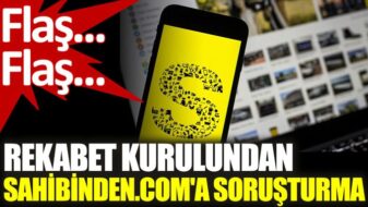 Rekabet Kurulundan ‘Sahibinden’e soruşturma!
