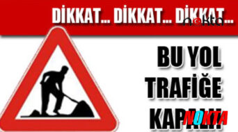 Bursa Emniyet’ten Yol Kapama uyarısı